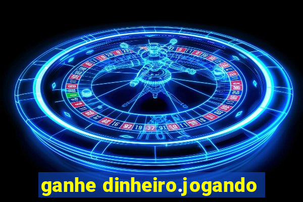 ganhe dinheiro.jogando